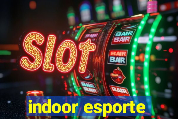 indoor esporte