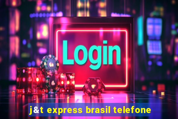 j&t express brasil telefone