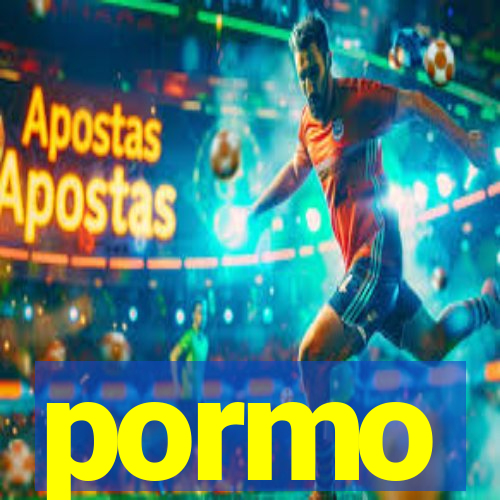 pormo