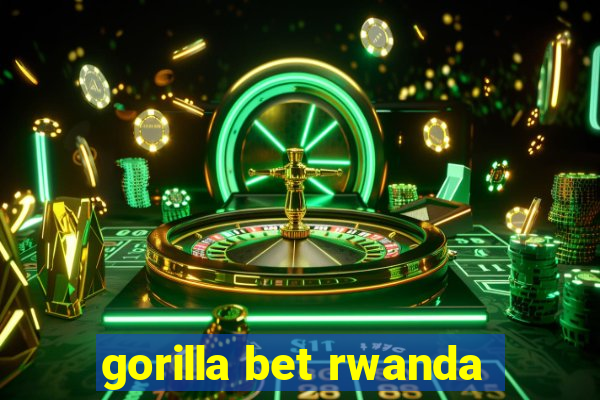 gorilla bet rwanda