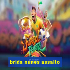 brida nunes assalto