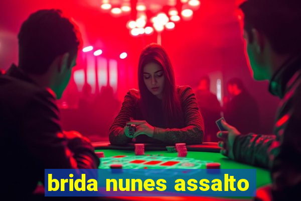 brida nunes assalto