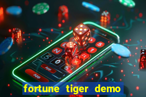 fortune tiger demo grátis dinheiro infinito