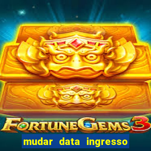 mudar data ingresso beto carrero