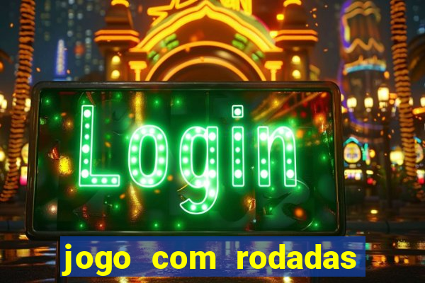 jogo com rodadas gratis sem deposito