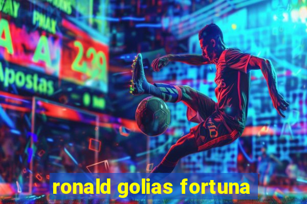 ronald golias fortuna