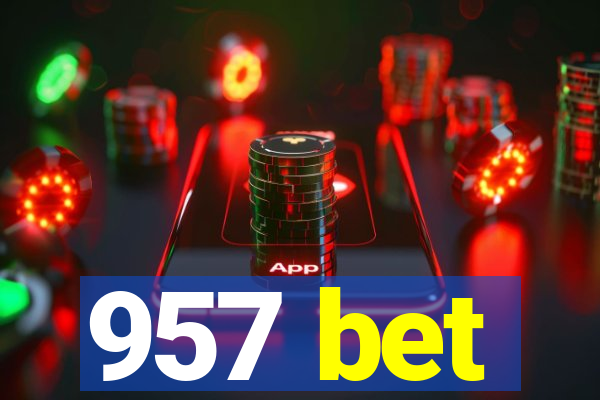 957 bet