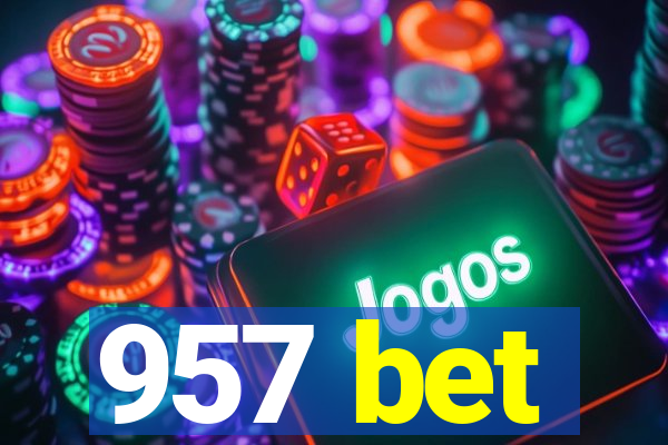 957 bet