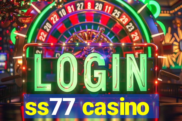 ss77 casino