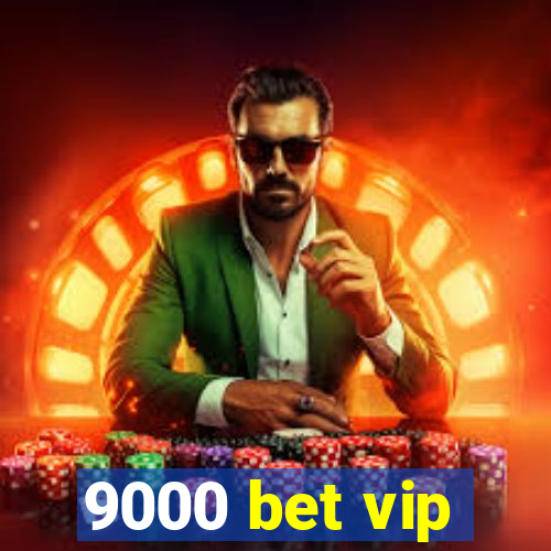 9000 bet vip