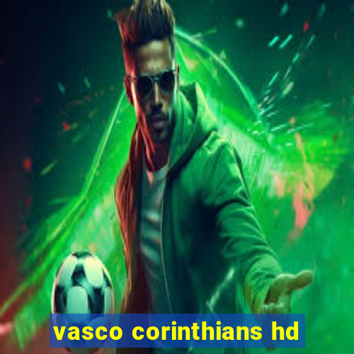 vasco corinthians hd