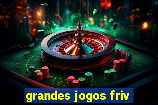 grandes jogos friv