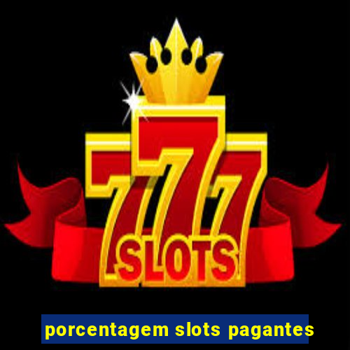 porcentagem slots pagantes