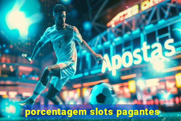 porcentagem slots pagantes