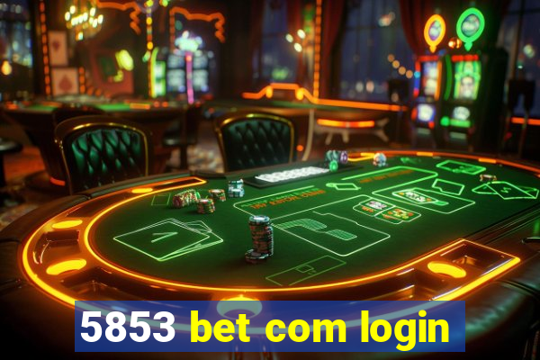 5853 bet com login