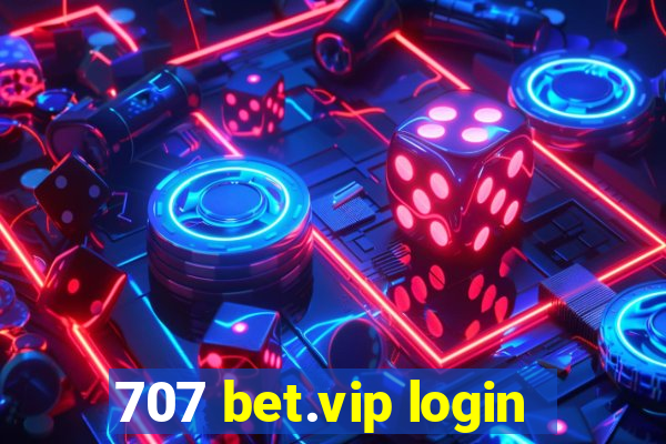 707 bet.vip login