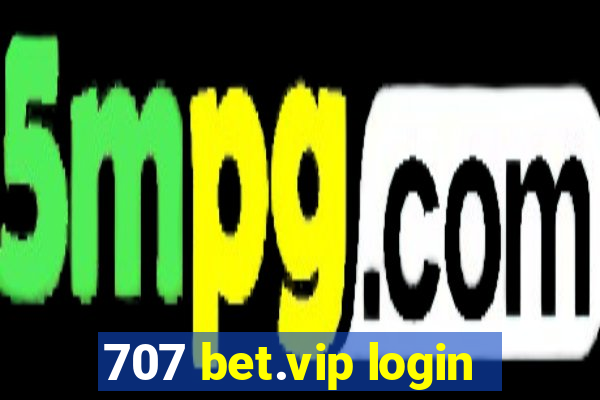 707 bet.vip login