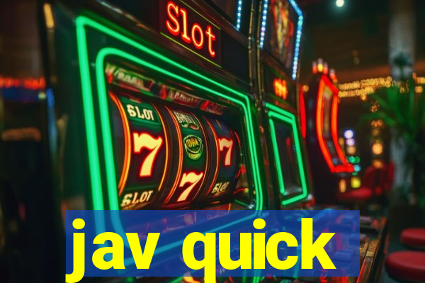 jav quick