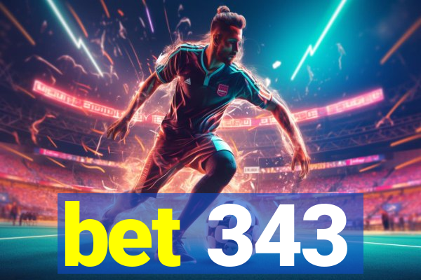 bet 343