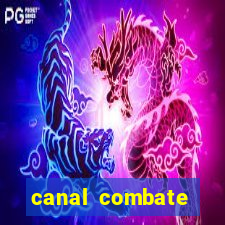 canal combate multicanais ao vivo