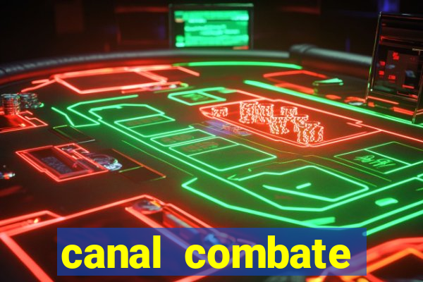 canal combate multicanais ao vivo