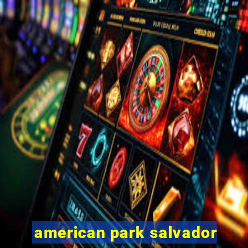 american park salvador