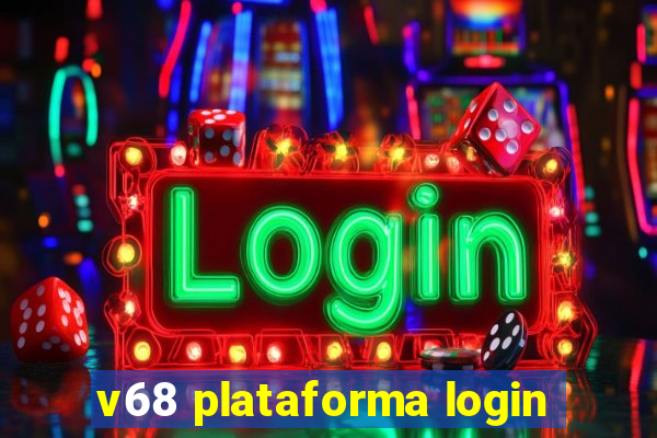 v68 plataforma login