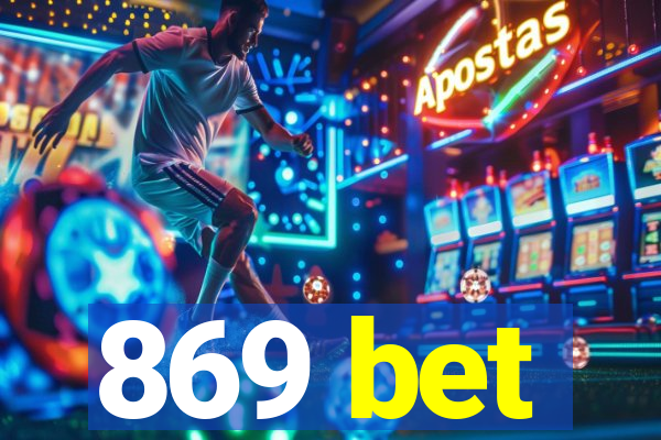 869 bet