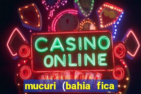 mucuri (bahia fica perto de onde)