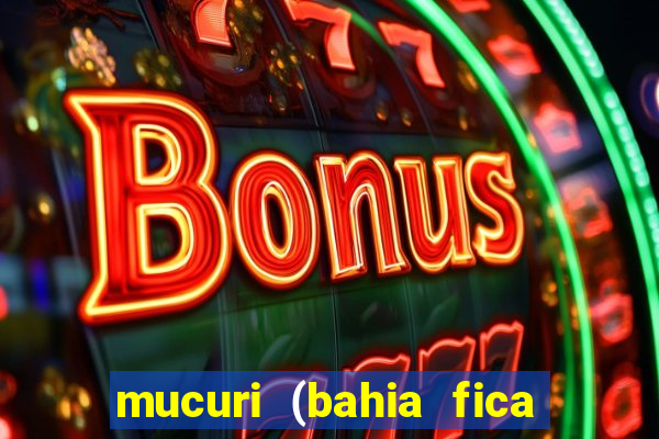 mucuri (bahia fica perto de onde)