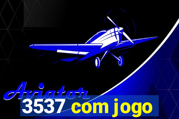 3537 com jogo