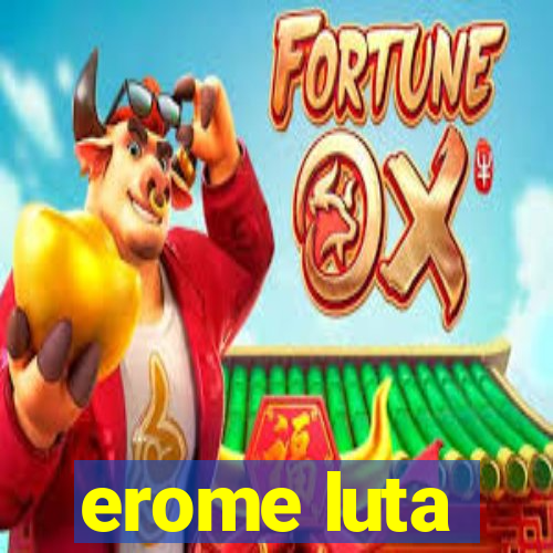 erome luta