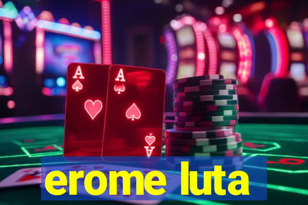 erome luta