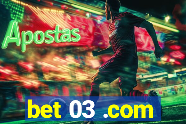 bet 03 .com