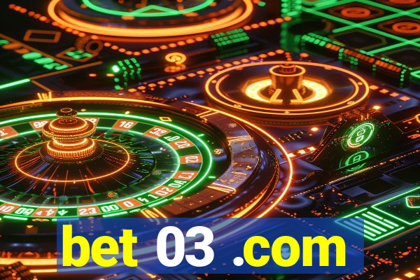 bet 03 .com