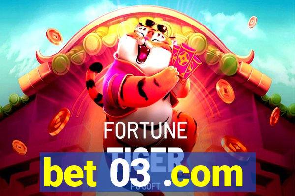 bet 03 .com