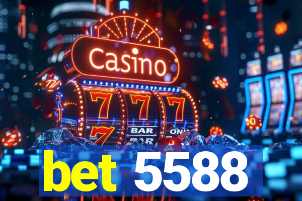 bet 5588