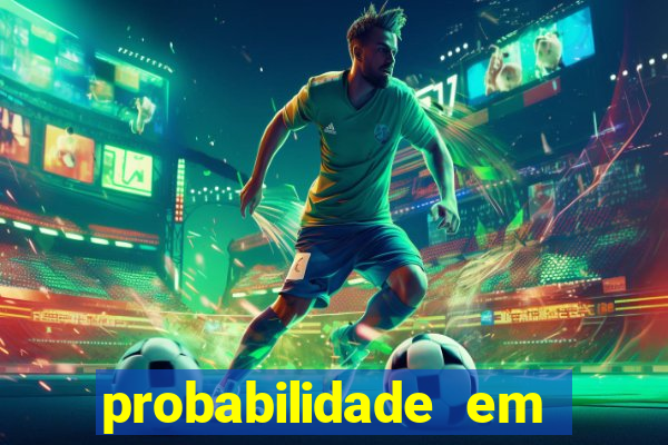 probabilidade em jogos de azar