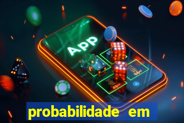 probabilidade em jogos de azar