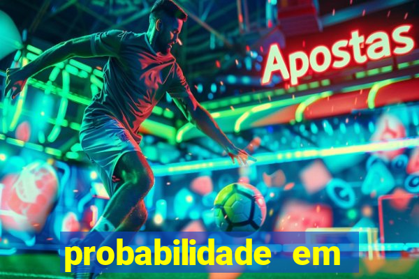 probabilidade em jogos de azar