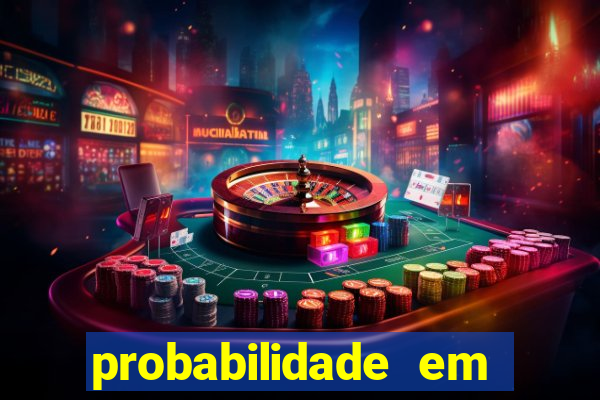 probabilidade em jogos de azar