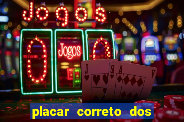 placar correto dos jogos de hoje