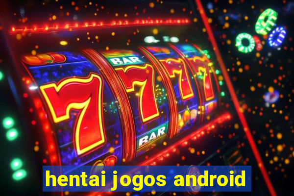 hentai jogos android