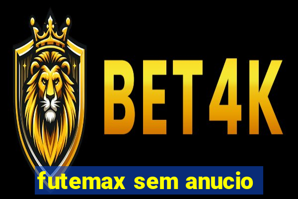 futemax sem anucio