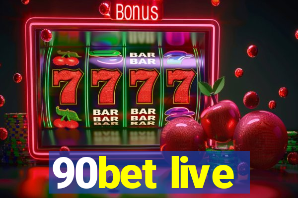 90bet live