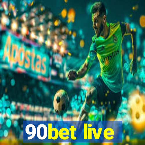 90bet live