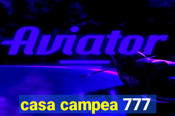 casa campea 777