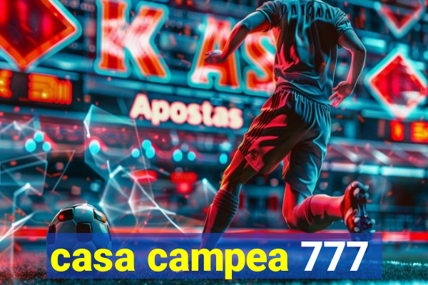 casa campea 777