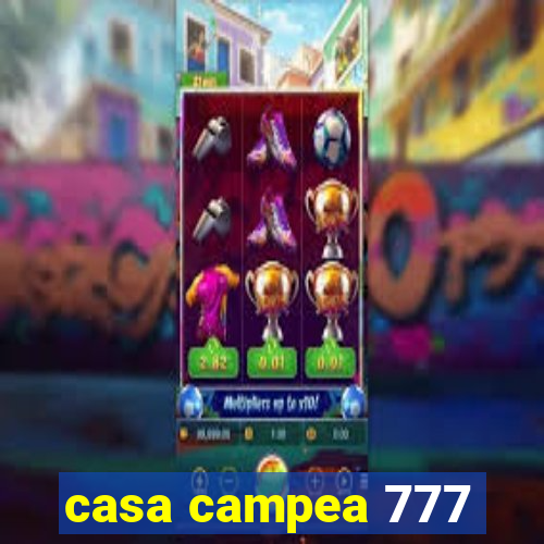 casa campea 777