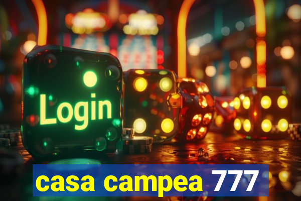 casa campea 777